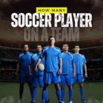 How Many Soccer Players on a Team