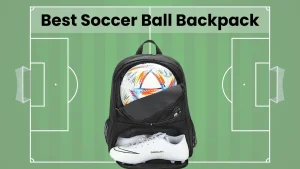 Best Soccer Ball Backpack for players