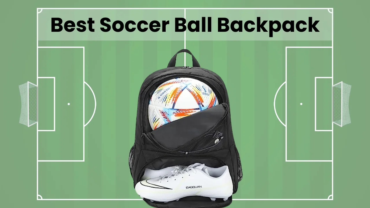 Best Soccer Ball Backpack for players