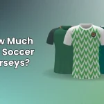 How Much Are Soccer Jerseys?