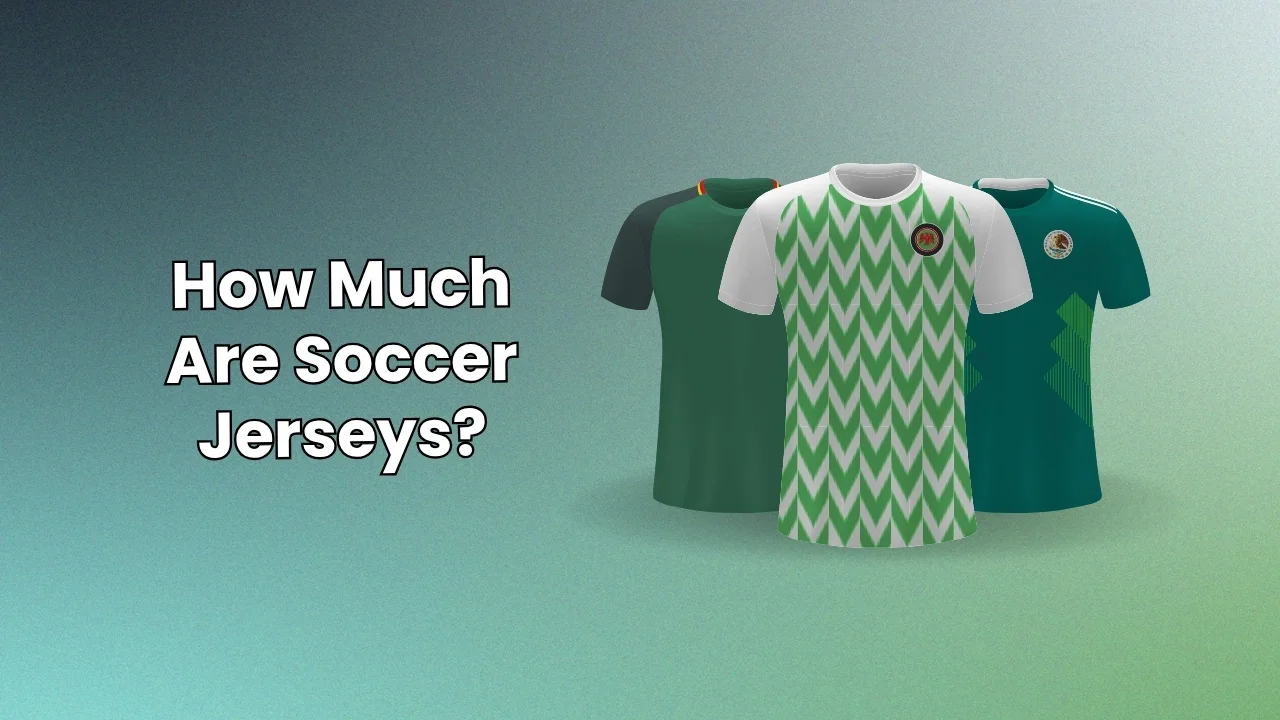 How Much Are Soccer Jerseys?
